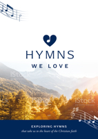 Hymns We Love Songbook: Exploring Hymns That Take Us the Heart of the Christian Faith 178498874X Book Cover