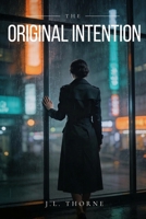 The Original Intention B0GR1W5L97 Book Cover