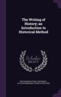 The Writing of History: An Introduction to Historical Method 1018033858 Book Cover