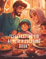 Celebrating Eid al-Fitr: A Joyful Coloring Journey B0CQTYFSVH Book Cover