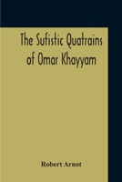 The Sufistic Quatrains Of Omar Khayyam 9354210163 Book Cover