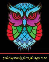 Coloring Books for Kids Ages 8-12: A Cute Coloring Book with Fun, Simple, and Beautiful Animal Drawings (Perfect for Beginners and Animal Lovers) 1721115560 Book Cover