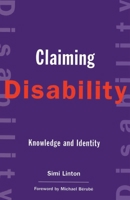 Claiming Disability: Knowledge and Identity (Cultural Front Series) 0814751342 Book Cover