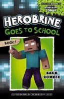 Herobrine's Wacky Adventures#1: Herobrine Goes to School 1943330115 Book Cover