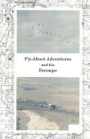 Fly-About Adventures and the Ercoupe: Flying the Open Cockpit Convertable Ercoupe 146097851X Book Cover