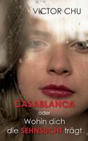 Casablanca Oder Wohin Dich Die Sehnsucht Tragt 3849594556 Book Cover