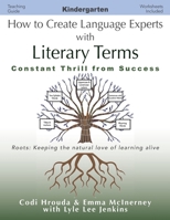 How to Create Language Experts with Literary Terms Kindergarten: Constant Thrill from Success 1956457658 Book Cover