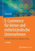 E-Commerce für kleine und mittelständische Unternehmen: Konkrete Schritte zum digitalen Erfolg 3658386649 Book Cover