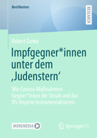 Impfgegner*innen unter dem ‚Judenstern‘: Wie Corona-Maßnahmen-Gegner*innen die Shoah und das NS-Regime instrumentalisieren (BestMasters) (German Edition) 3658478152 Book Cover