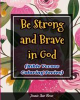 Be Strong and Brave in God : My Spiritual Coloring Planner (Bible Verses Coloring Series) 1793391173 Book Cover