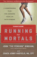 Runner's World Running for Mortals: A Commonsense Plan for Changing Your Life with Running 1594863253 Book Cover