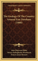 The Geology Of The Country Around East Dereham 112088442X Book Cover