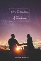 An Extinction of Darkness B09HFXWVRS Book Cover