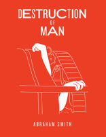 Destruction of Man 0997457813 Book Cover