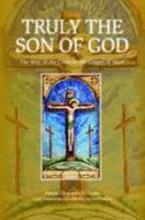 Truly the Son of God: The Way of the Cross in the Gospel of Mark 0904849449 Book Cover