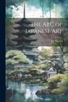 The ABC of Japanese Art 102194453X Book Cover