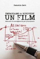 IMPARIAMO A SCRIVERE UN FILM: manuale di sceneggiatura per principianti B0BZF7M31V Book Cover