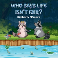 Who Says Life Isn't Fair? 1961445603 Book Cover