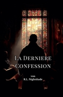 La Derniere Confession (French Edition) B0GNX5JFRS Book Cover