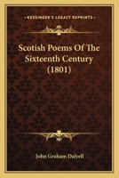 Scotish Poems of the Sixteenth Century 1148723536 Book Cover