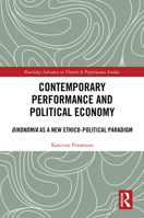 Contemporary Performance and Political Economy: Oikonomia as a New Ethico-Political Paradigm (Routledge Advances in Theatre & Performance Studies) 1032373652 Book Cover