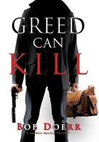 Greed Can Kill 1590957318 Book Cover