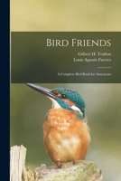 Bird Friends: a Complete Bird Book for Americans 101486643X Book Cover