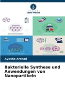 Bakterielle Synthese und Anwendungen von Nanopartikeln (German Edition) 6207958381 Book Cover