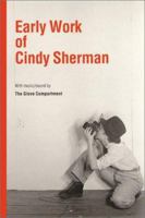Early Work of Cindy Sherman 0965402037 Book Cover