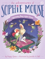 Lightning Bug Light Show (21) (The Adventures of Sophie Mouse) 1665953055 Book Cover