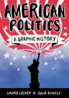 American Politics: A Graphic History 1785783459 Book Cover