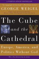The Cube and the Cathedral: Europe, America, and Politics Without God 0465092667 Book Cover