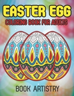 Easter Egg Coloring Book For Adults: An Adult Coloring Book with 50 Amazing Mandala Easter Egg Designs for Stress Relief and Relaxation B08WVCFLNQ Book Cover