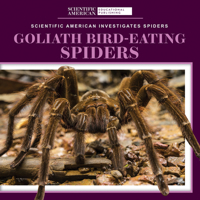 Goliath Bird-Eating Spiders (Scientific American Investigates Spiders) 1725351307 Book Cover