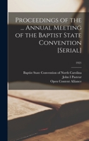 Proceedings of the ... Annual Meeting of the Baptist State Convention [serial]; 1921 1014355850 Book Cover