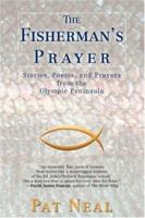 The Fisherman's Prayer: Stories, Poems, and Prayers from the Olympic Peninsula 0595444679 Book Cover