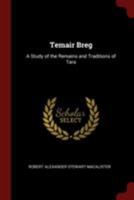 Temair Breg: A Study of the Remains and Traditions of Tara 1016171129 Book Cover