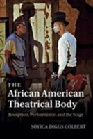 The African American Theatrical Body 1009310585 Book Cover