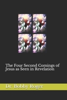 The Four Second Comings of Jesus as Seen in Revelation B08LT5BS2Q Book Cover