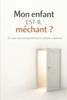 Mon enfant est-il méchant ?: Ce que ses comportements disent vraiment (French Edition) B0GLXVRQ9Y Book Cover
