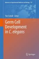 Advances in Experimental Medicine and Biology, Volume 757: Germ Cell Development in C. elegans 1461440149 Book Cover