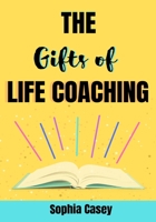 The Gifts of Life Coaching B08ZQ3NF6X Book Cover