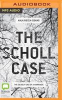 The Scholl Case: The Deadly End of a Marriage 1925240932 Book Cover