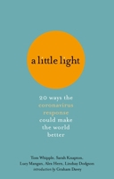 A Little Light: 20 Ways the Coronavirus Response Could Make the World a Better Place 0751581739 Book Cover