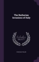 The Barbarian Invasions Of Italy 1410213374 Book Cover