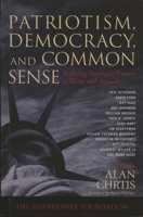 Patriotism, Democracy, and Common Sense: Restoring America's Promise at Home and Abroad 0742542173 Book Cover