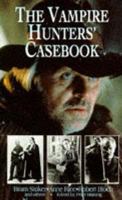 The Vampire Hunters' Casebook 0760704708 Book Cover
