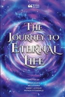 The Journey to Eternal Life 1387770403 Book Cover