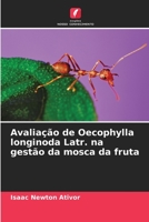 Avaliação de Oecophylla longinoda Latr. na gestão da mosca da fruta 6206063542 Book Cover