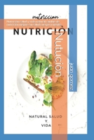 Nutrición salud y vida natural: Nutrición salud y vida natural cambie de nutrición mejore su salud cuerpo y mente. B08SPF5GK8 Book Cover